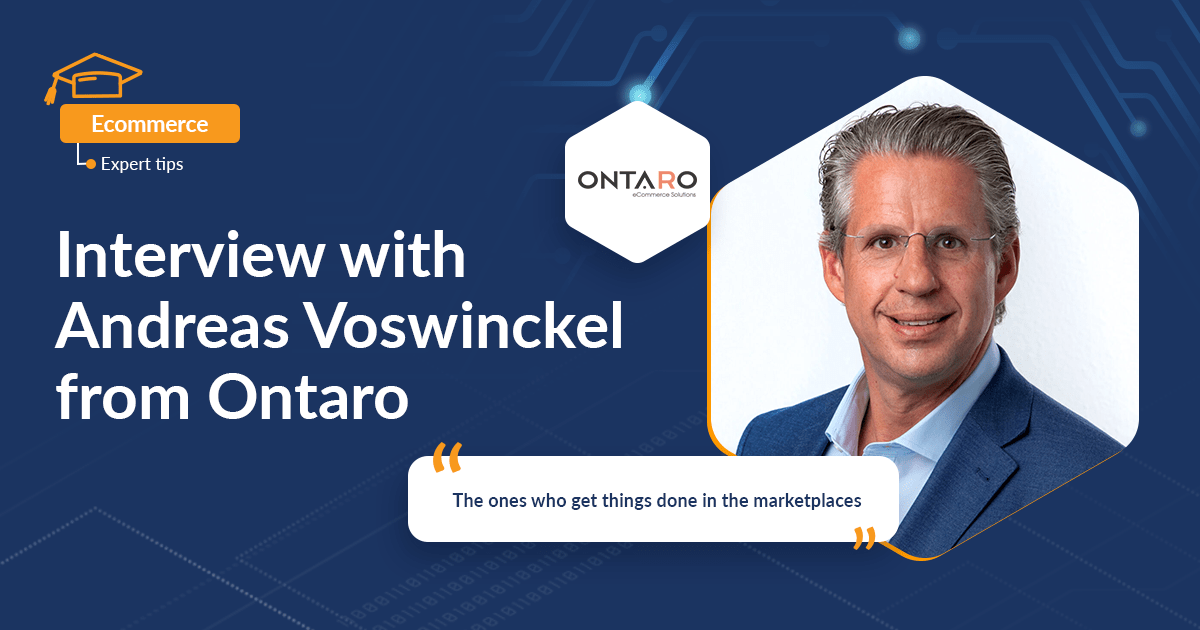 Interview with Andreas Voswinckel from the eCommerce logistics company ONTARO