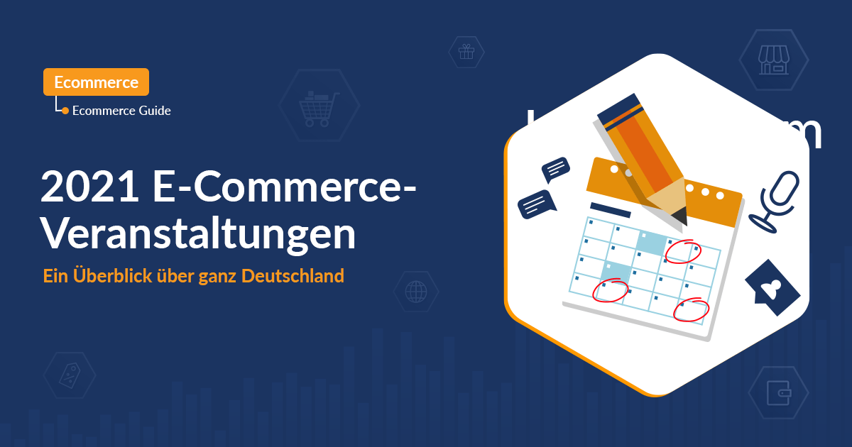E-Commerce-Events Deutschland 2021 – Ein Überblick