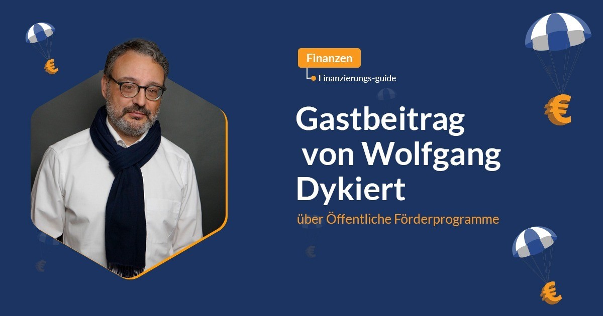 Gastbeitrag von Wolfgang Dykiert über Öffentliche Förderprogramme