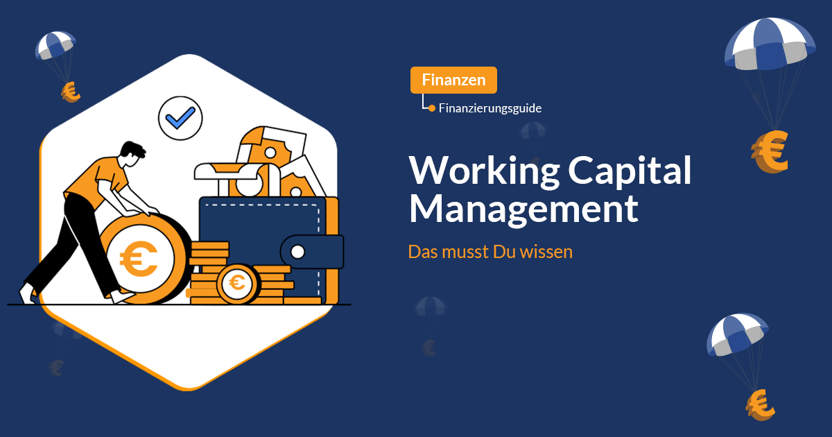 Working Capital Management – Das müssen Sie wissen!