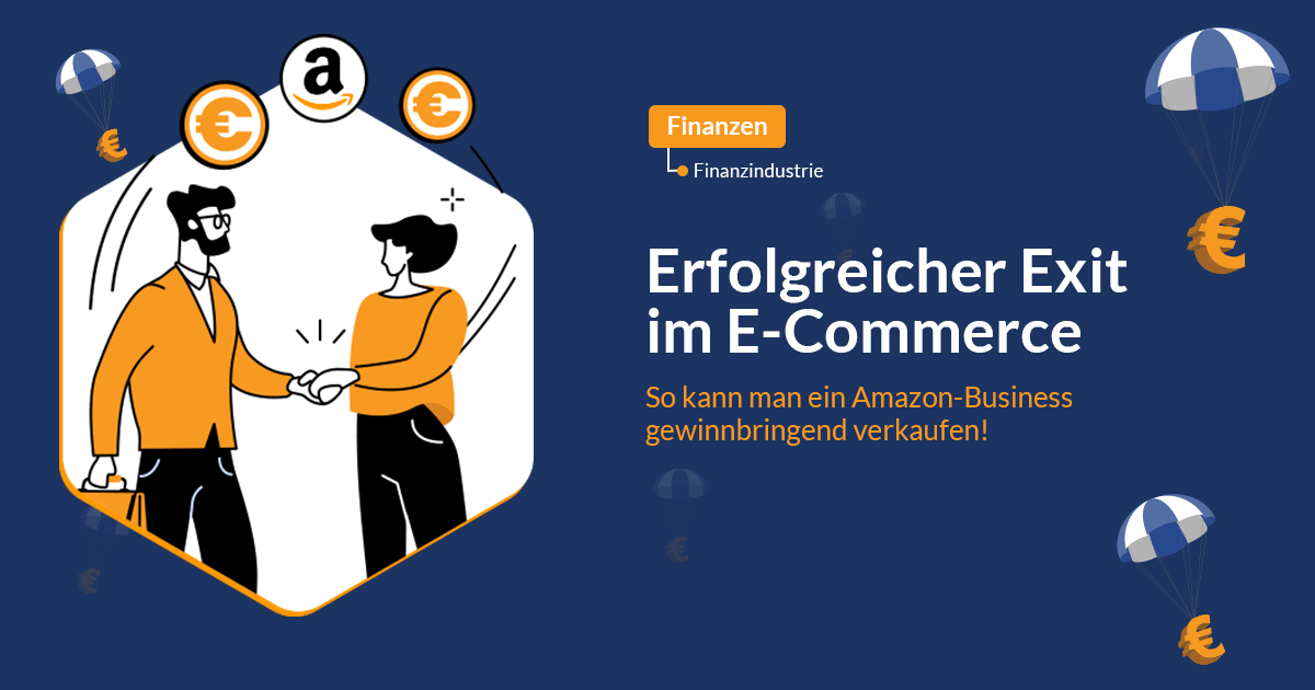 Erfolgreiche Exit-Strategien im E-Commerce: Ihr Amazon-Business gewinnbringend verkaufen!