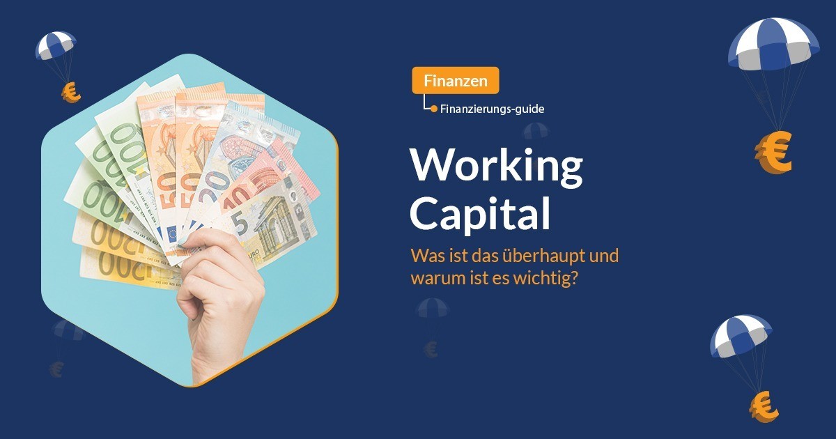 Working Capital – Was ist das überhaupt und warum ist es wichtig?